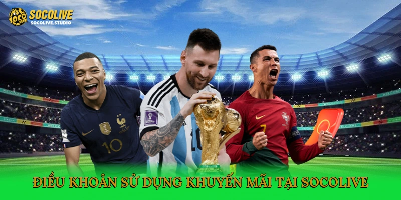 Điều khoản sử dụng khuyến mãi tại Socolive